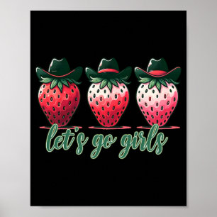 Let's Go Girls Meisjes Avond Fraai Aardbeien Vrouw Poster