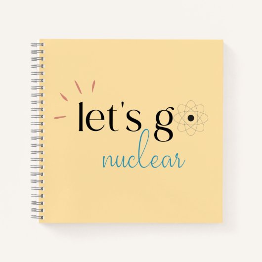 Let's Go Nuclear, Nuclear Energy is Safe Notitieboek (Voorkant)