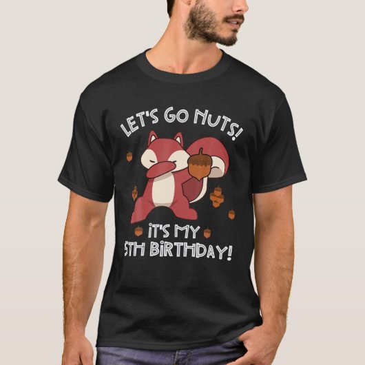Lets Go Nuts Funny 5th Birthday Dabbing Squirrel Q T-shirt (Voorkant)