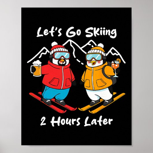 Let's Go Skiing 2 Hours Later  Poster (Voorkant)
