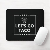 Let's Go Taco - Bold Statement Altijd Kippen Uit Muismat (Met muis)