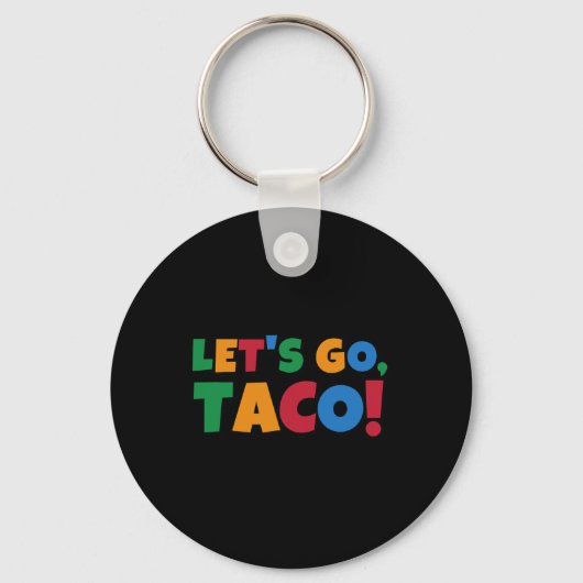 Let's Go Taco' Chicken Trump Tariff  Sleutelhanger (Voorkant)