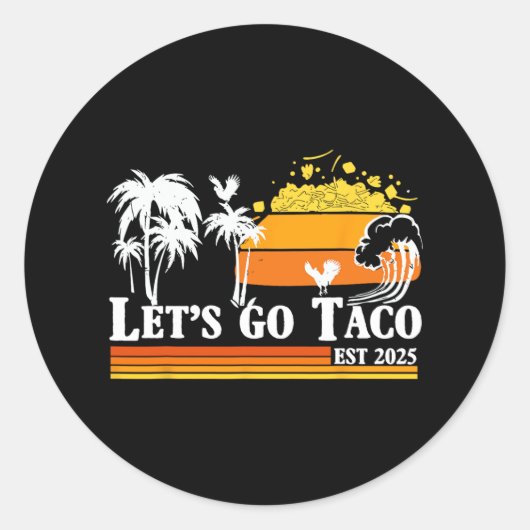 Let's Go Taco Est 2025 Funny Retro Gulf Of Taco Ch Ronde Sticker (Voorkant)