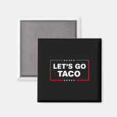 Let's Go Taco For Men Women Funny Magneet (Voorkant / Achterkant)
