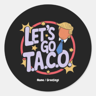 Let's Go Taco Funny Design Bold Quote Mannen & Vro Ronde Sticker