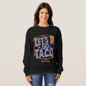 Let's Go Taco Funny Design Bold Quote Mannen & Vro Trui (Voorkant volledig)