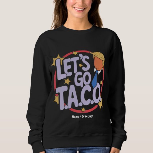Let's Go Taco Funny Design Bold Quote Mannen & Vro Trui (Voorkant)