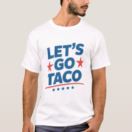 Let's Go Taco Funny Meme beroemd gemaakt door Patr T-shirt