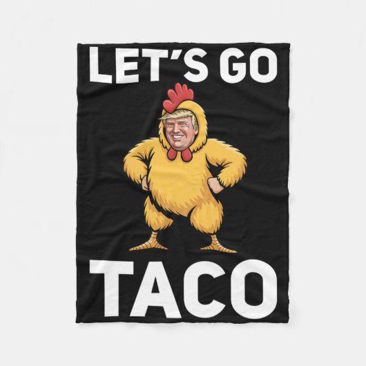 Let's Go Taco Funny Trump Chicken Suit Funny Fleece Deken (Voorkant)