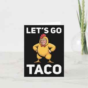 Let's Go Taco Funny Trump Chicken Suit Funny Kaart