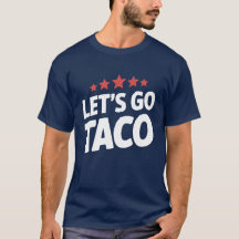 Let's Go Taco Funny Trump Meme