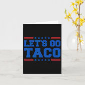 Let's Go Taco - Grappig Patriottisch Taco Handelst Kaart (Gele Bloem)
