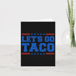 Let's Go Taco - Grappig Patriottisch Taco Handelst Kaart