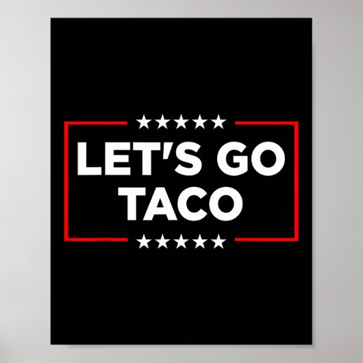 Let's Go Taco - Grappig Patriottisch Taco Handelst Poster (Voorkant)
