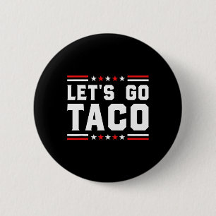 Let's Go Taco - Grappig Patriottisch Taco Handelst Ronde Button 5,7 Cm