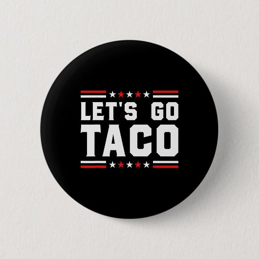 Let's Go Taco - Grappig Patriottisch Taco Handelst Ronde Button 5,7 Cm (Voorkant)