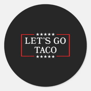 Let's Go Taco - Grappig Patriottisch Taco Handelst Ronde Sticker