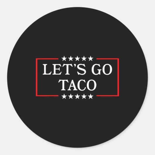 Let's Go Taco - Grappig Patriottisch Taco Handelst Ronde Sticker (Voorkant)