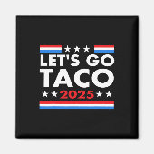 Let's Go Taco Grappig Trump altijd kippen uit en # Magneet (Voorkant)
