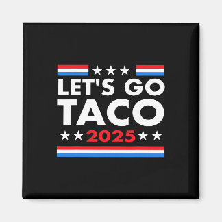 Let's Go Taco Grappig Trump altijd kippen uit en # Magneet