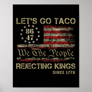 Let's Go Taco Koning Afwijzende Sinds 1776 Amerika Poster