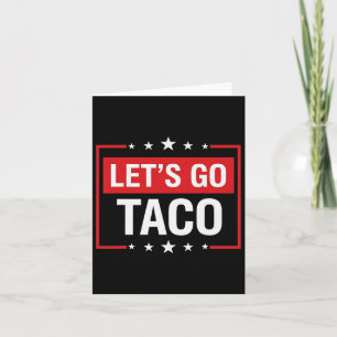 Let's Go Taco Shirt Funny Slogan Let's Go Taco Kaart