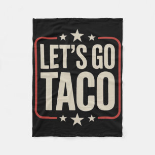 Let's Go Taco Shirt Let's Go Taco 29 Fleece Deken