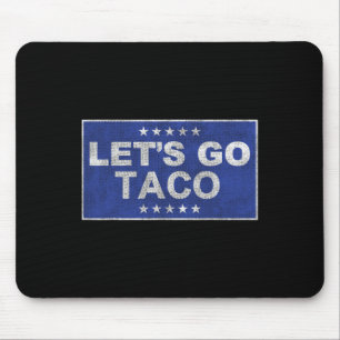 Let's Go Taco Shirt Let's Go Taco 35 Muismat
