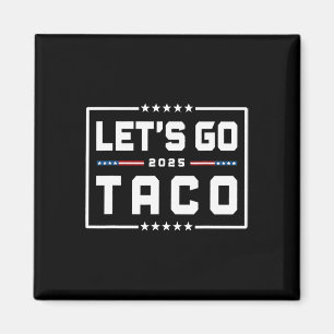 Let's Go Taco Shirt Let's Go Taco &# Magneet