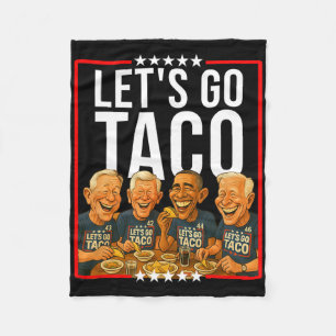 Let's Go Taco Trades Politieke Parodie Anti Me Fleece Deken