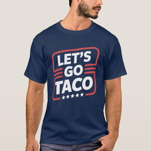 Let's Go Taco Trump Meme - Grappige politieke paro T-shirt (Voorkant)