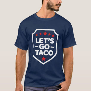 Let's Go Taco Trump Politieke Parodie Grappige mem T-shirt