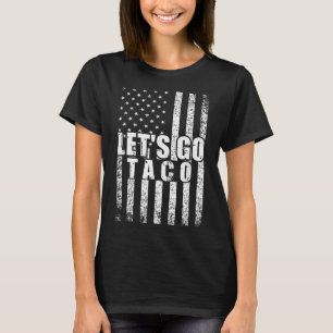 Let's Go Taco USA Amerikaanse Vlag Grappige Mannen T-shirt