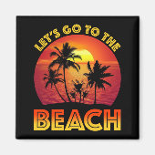 Let's Go To The Beach Magneet (Voorkant)