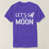 Let's go to the moon Moons Landing Space Eplore T-shirt (Design voorkant)