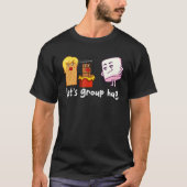 Let's Group Hug S'mores Marshmallow Camping Smores T-shirt (Voorkant)