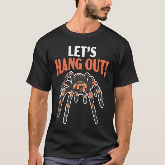 Let's Hang Out Arachnid Tarantula Keeper Spider T-shirt (Voorkant)