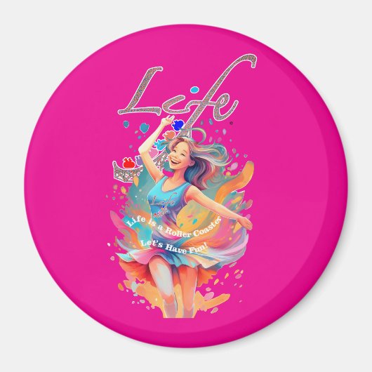 Let's Have Fun,Life a Roller Coaster Magneet (Voorkant)