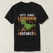 Let's Make Leukemia Extinct T Rex Cancer Awareness T-shirt (Design voorkant)
