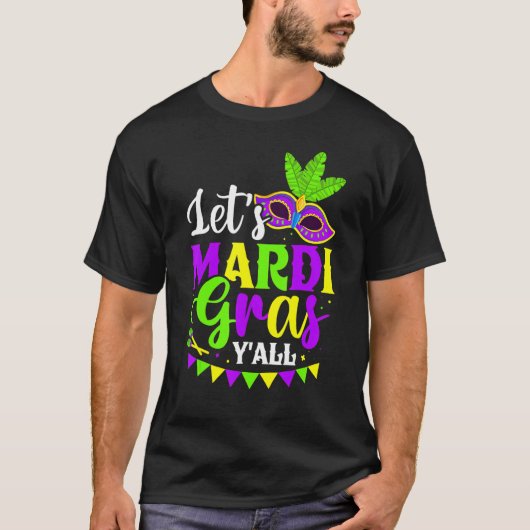 Let's Mardi Gras Y'all New Orleans Fat Tuesdays Ca T-shirt (Voorkant)