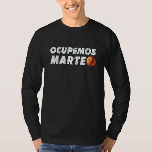 Let's occupy Mars Fun for space and universe T-shirt (Voorkant)