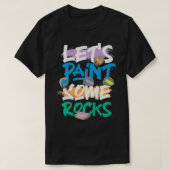 Let's Paint Some Rocks Rock Painting Premium T-shirt (Design voorkant)