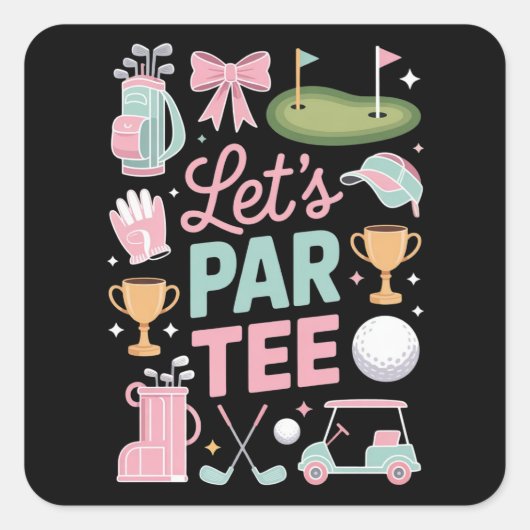 Let's Par Tee Golf Coquette Golfing Lover Gifts Vierkante Sticker (Voorkant)