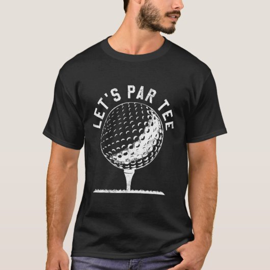 Lets Par Tee Shirt Funny Golf Player Gift  (Voorkant)