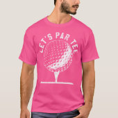 Lets Par Tee Shirt Funny Golf Player Gift (Voorkant)