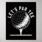 Lets Par Tee Shirt Funny Golf Player Gift Poster (Voorkant)