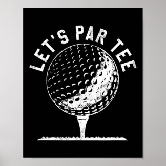 Lets Par Tee Shirt Funny Golf Player Gift  Poster