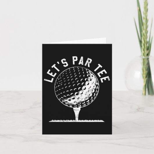 Lets Par Tee Shirt Grappig Golf Speler Gift Kaart (Voorkant)