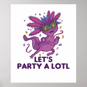 Lets party a lotl Mardi Gras Axolotl Pun Poster