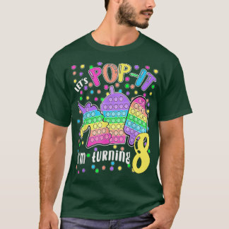 Let's Popit I'm turning 8 Colorful 8th Birthday Gi T-shirt